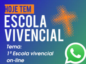 Leia mais sobre o artigo 1ª Escola Vivencial online – 31/03/2020