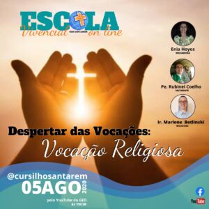 Leia mais sobre o artigo Despertar das Vocações: Vocação Religiosa 05/08/2020