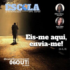 Leia mais sobre o artigo “Eis-me aqui, envia-me!” Is 6,8 – Escola Vivencial – 06/10