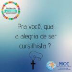 Pra você, qual a alegria de ser cursilhista?